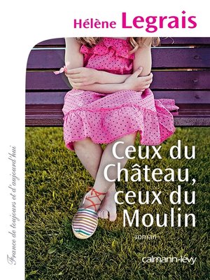 cover image of Ceux du Château, ceux du Moulin